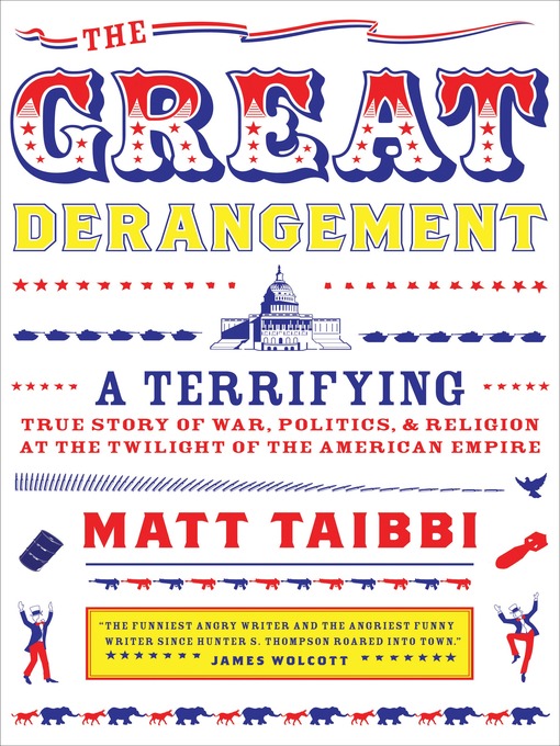 Title details for The Great Derangement by Matt Taibbi - Wait list